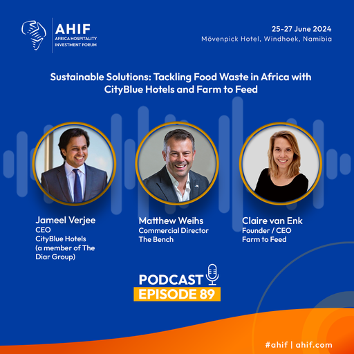 Episode 89: Sustainable Solutions - Tackling Food Waste in Africa with CityBlue Hotels and Farm to Feed